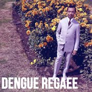 Dengue regaee cover image