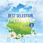 Best Selection From Green Wave 106.5 Playlist By Dj. พี่อ้อย, Vol. 3 cover image