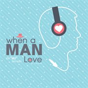 When A Man Love