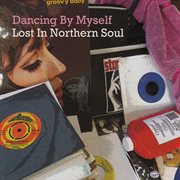 Dancing by myself - lost in nothern soul cover image