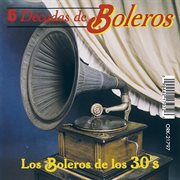 Los boleros de los 30's cover image
