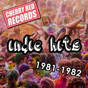 Cherry red indie hits: 1981-1982 cover image