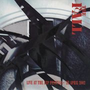 Live at the ATP Festival - 28 April 2002 cover image