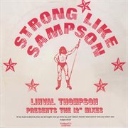 Strong like sampson: linval thompson presents the 12" mixes : Linval Thompson presents the 12" mixes cover image
