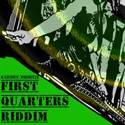 First quarters riddim cover image