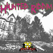Haunted riddim cover image