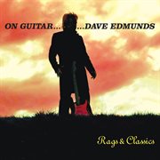 On guitar...dave edmunds: rags & classics cover image