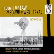 I fought the law : the sound of West Texas 1958-1962 cover image