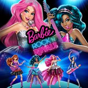 Barbie Rock Et Royales (Original Motion Picture Soundtrack)