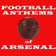 Football anthems of arsenal cover image