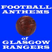 Football anthems of rangers cover image