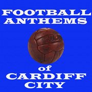 Football anthems of cardiff city cover image