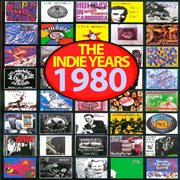 The indie years : 1980 cover image