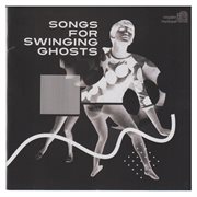 Songs for swinging ghosts cover image
