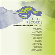 Turtle records: pioneering british jazz 1970-1971 cover image