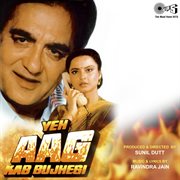 Yeh aag kab bujhegi (original motion picture soundtrack) cover image