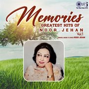 Memories - greatest hits of noor jehan, vol. 1 cover image