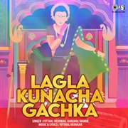 Lagla Kunacha Gachka cover image