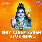 Shiv sagar barah jyotirling, pt. 2 (shiv bhajan) cover image