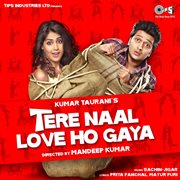Tere naal love ho gaya (original motion picture soundtrack) cover image