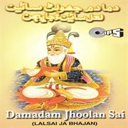 Damadam Jhoolan Sai : Lalsai Ja Bhajan cover image