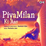 Piya Milan Ki Aas (Original Motion Picture Soundtrack) cover image