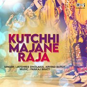 Kutchhi Majane Raja cover image