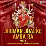 Jhumar Jhalke Amba Ra, Pt. 2 cover image
