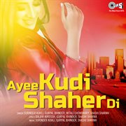Ayee Kudi Shaher Di cover image