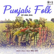 Punjabi Folk By Anil Sha cover image