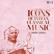 Icons of Indian  Music : Pandit Jasraj (Hindustani Classical) cover image