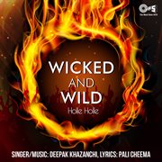 Wicked & Wild : Holle Holle cover image