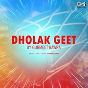 Dholak Geet By Gurmeet Bawra cover image