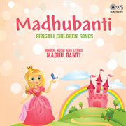 Madhubanti : Bengali Children Songs cover image