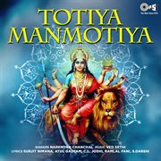 Totiya Manmotiya cover image