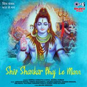 Shiv shankar bhaj le mann (shiv bhajan) cover image