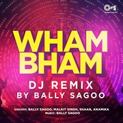 Wham Bham : Dj Remix By Bally Sagoo cover image
