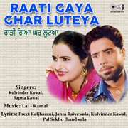 Raati Gaya Ghar Luteya cover image