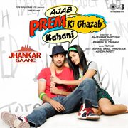 Ajab prem ki ghazab kahani (jhankar) [original motion picture soundtrack] cover image