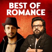 Best of romance: atif aslam & pritam : Atif Aslam & Pritam cover image