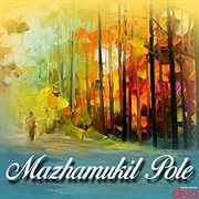 Mazhamukil Pole (Original Motion Picture Soundtrack) cover image