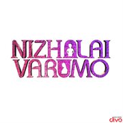 Nizhalai Varumo cover image