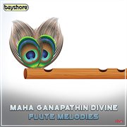 Maha Ganapathin Divine Flute Melodies cover image