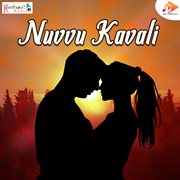 Nuvvu Kavali cover image