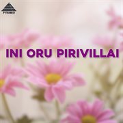 Ini Oru Pirivillai (Original Motion Picture Soundtrack) cover image