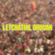 Letchathil Oruvan (Original Motion Picture Soundtrack) cover image