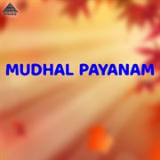 Mudhal Payanam (Original Motion Picture Soundtrack) cover image