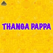 Thanga Pappa (Original Motion Picture Soundtrack) cover image