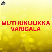 Muthukulikka Varigala (Original Motion Picture Soundtrack) cover image