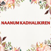 Naanum Kadhalikiren (Original Motion Picture Soundtrack) cover image